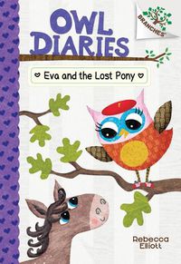 Cover image for Eva and the Lost Pony: A Branches Book (Owl Diaries #8) (Library Edition): Volume 8