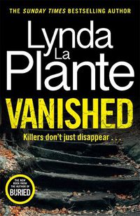 Cover image for Vanished: The brand new 2022 thriller from the Queen of Crime Drama