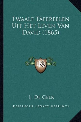 Cover image for Twaalf Tafereelen Uit Het Leven Van David (1865)