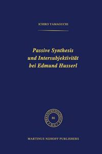 Cover image for Passive Synthesis Und Intersubjektivitat Bei Edmund Husserl