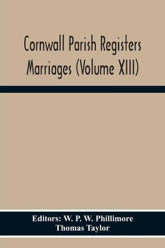 Cover image for Cornwall Parish Registers Marriages (Volume Xiii)