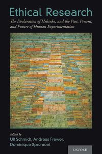 Cover image for Ethical Research: The Declaration of Helsinki, and the Past, Present, and Future of Human Experimentation