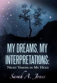 Cover image for My Dreams, My Interpretations: Night Visions in My Head