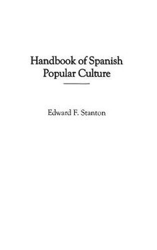 Handbook of Spanish Popular Culture