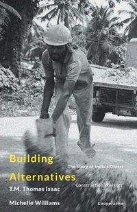 Cover image for Building Alternatives: The Story of India's Oldest Construction Workers' Cooperative