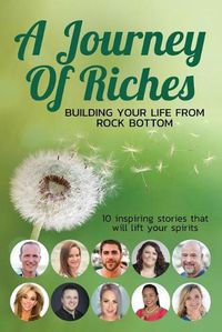 Cover image for Building your Life from Rock Bottom: A Journey of Riches