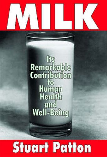 Cover image for Milk: Its Remarkable Contribution to Human Health and Well-being