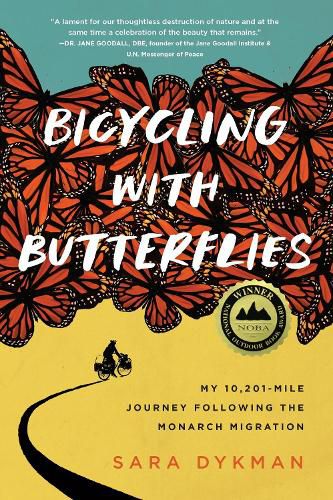 Cover image for Bicycling with Butterflies: My 10,201-Mile Journey Following the Monarch Migration