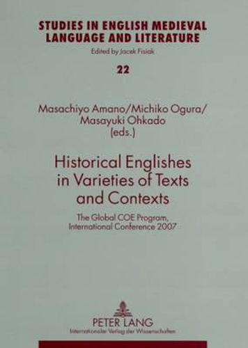 Historical Englishes in Varieties of Texts and Contexts: The Global COE Program, International Conference 2007