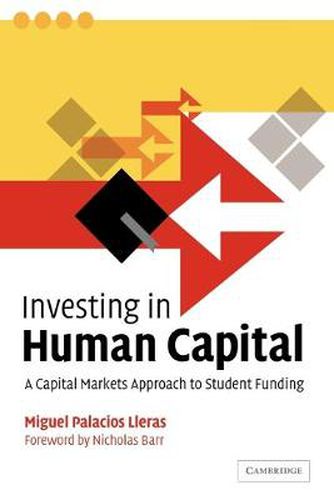 Cover image for Investing in Human Capital: A Capital Markets Approach to Student Funding