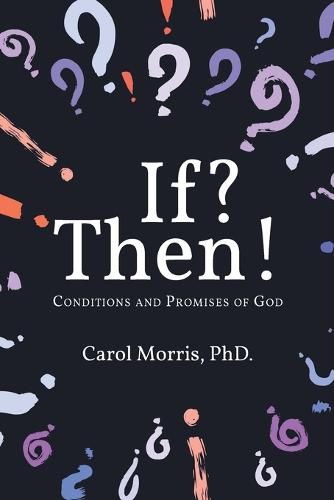 If? Then!: Conditions and Promises of God