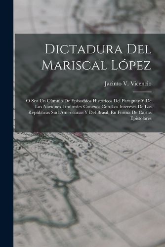 Cover image for Dictadura Del Mariscal Lopez