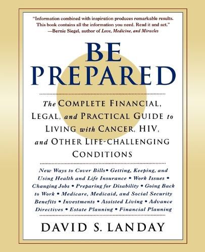 Cover image for Be Prepared: The Complete Financial, Legal, and Practical Guide to Living with Cancer, Hiv, and Other Life-Challenging Conditions