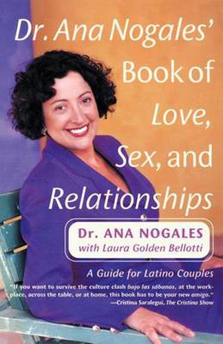 Cover image for Dr. Ana Nogales' Book of Love, Sex, and Relationships: A Guide for Latino Couples