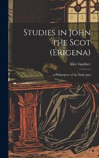 Cover image for Studies in John the Scot (Erigena)