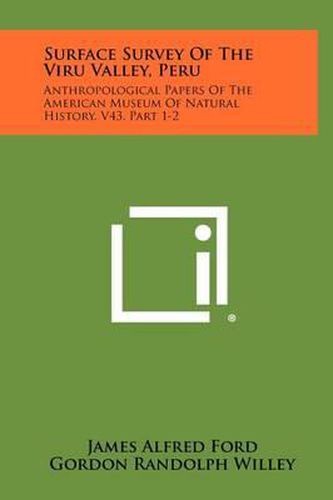 Cover image for Surface Survey of the Viru Valley, Peru: Anthropological Papers of the American Museum of Natural History, V43, Part 1-2