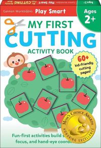 Cover image for Play Smart My First Cutting Book 2+: Preschool Activity Workbook with 70+ Stickers for Children with Small Hands Ages 2, 3, 4: Basic Scissor Skills (Full Color Pages)