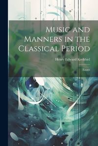 Cover image for Music and Manners in the Classical Period