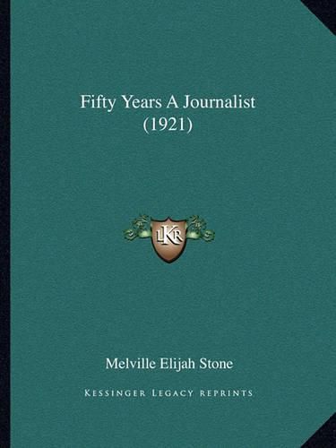 Fifty Years a Journalist (1921)