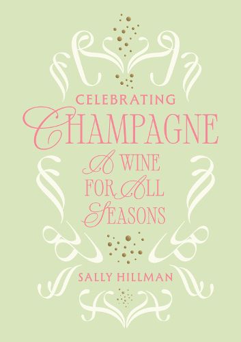 Cover image for Celebrating Champagne: A Wine For All Seasons