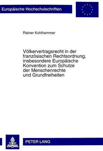 Cover image for Voelkervertragsrecht in Der Franzoesischen Rechtsordnung, Insbesondere Europaeische Konvention Zum Schutze Der Menschenrechte Und Grundfreiheiten