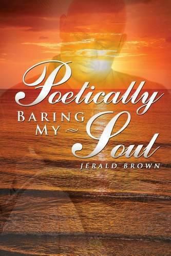 Cover image for Poetically Baring My Soul