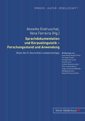 Cover image for Sprachdokumentation Und Korpuslinguistik - Forschungsstand Und Anwendung: Akten Des 8. Deutschen Lusitanistentags