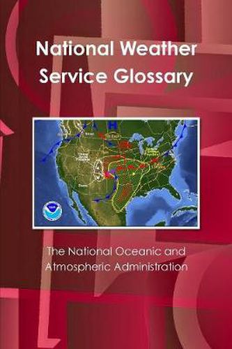 Cover image for The National Oceanic and Atmospheric Administration's National Weather Service Glossary