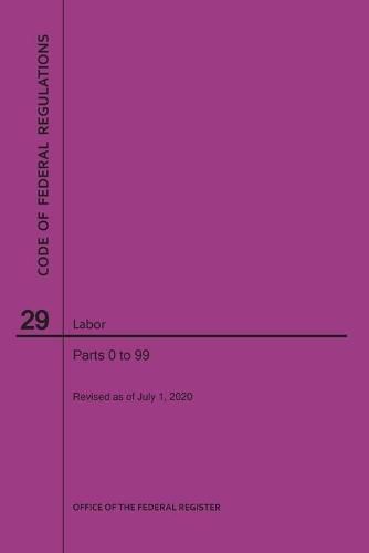 Cover image for Code of Federal Regulations Title 29, Labor, Parts 0-99, 2020