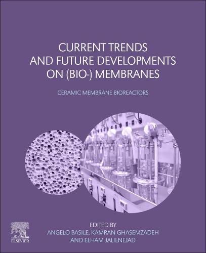 Cover image for Current Trends and Future Developments on (Bio-) Membranes: Ceramic Membrane Bioreactors