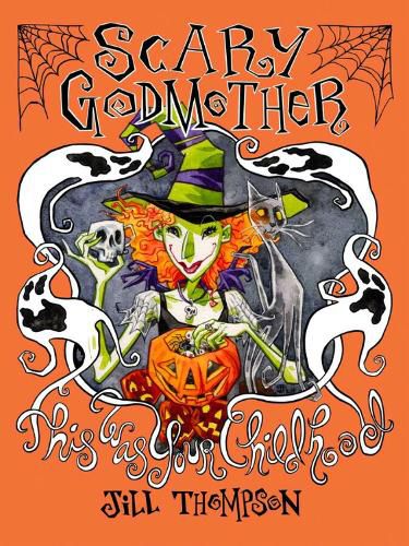 Cover image for Scary Godmother Compendium : This Was Your Childhood
