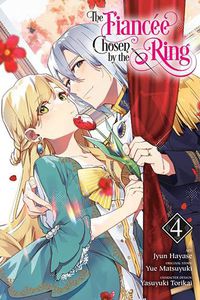 Cover image for The Fiancee Chosen by the Ring, Vol. 4