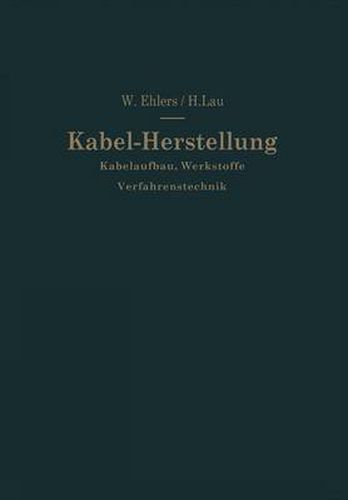 Kabel-Herstellung: Kabelaufbau, Werkstoffe, Verfahrenstechnik