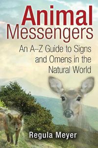 Cover image for Animal Messengers: An A-Z Guide to Signs and Omens in the Natural World