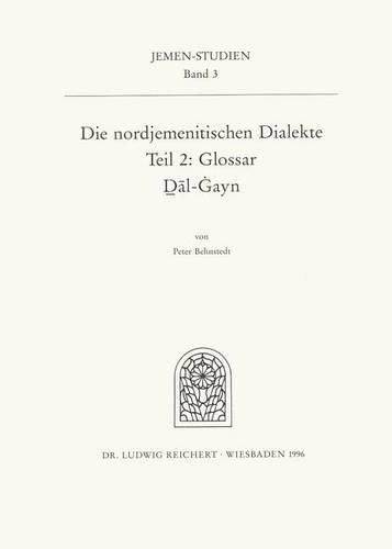 Cover image for Die Nordjemenitischen Dialekte (Glossar): Buchstaben Dal-Ghayn