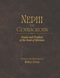 Cover image for Nephi was Courageous