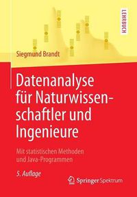 Cover image for Datenanalyse Fur Naturwissenschaftler Und Ingenieure: Mit Statistischen Methoden Und Java-Programmen