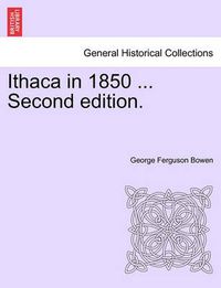 Cover image for Ithaca in 1850 ... Second Edition.