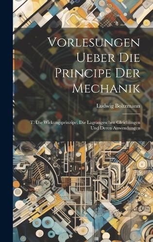 Cover image for Vorlesungen Ueber Die Principe Der Mechanik