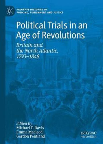 Cover image for Political Trials in an Age of Revolutions: Britain and the North Atlantic, 1793-1848