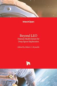 Cover image for Beyond LEO: Human Health Issues for Deep Space Exploration