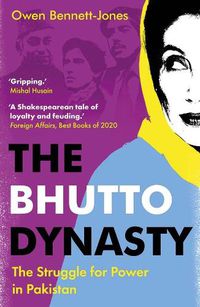 Cover image for The Bhutto Dynasty: The Struggle for Power in Pakistan