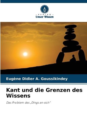 Cover image for Kant und die Grenzen des Wissens
