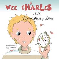 Cover image for Wee Charles and the Flying Monkey Bird