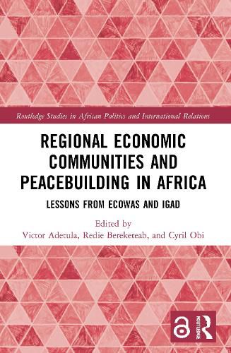 Cover image for Regional Economic Communities and Peacebuilding in Africa: Lessons from ECOWAS and IGAD