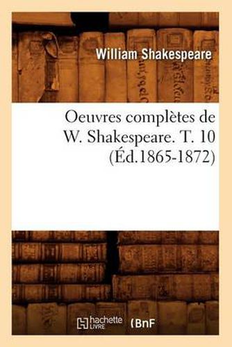Oeuvres Completes de W. Shakespeare. T. 10 (Ed.1865-1872)