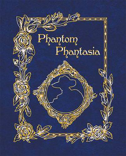 Cover image for Phantom Phantasia: Poetry for the Phantom of the Opera Phan