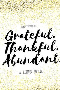 Cover image for Grateful.Thankful.Abundant.