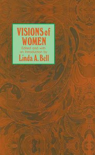 Cover image for Visions of Women: Being a Fascinating Anthology with Analysis of Philosophers' Views of Women from Ancient to Modern Times