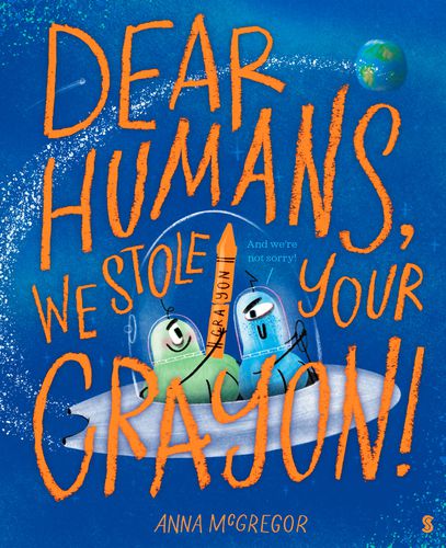Cover image for Dear Humans, We Stole Your Crayon!